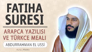 Fatiha suresi anlamı dinle Abdurrahman el Ussi Fatiha suresi arapça yazılışı okunuşu ve meali [upl. by Johanna]