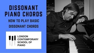 Dissonant Piano Chords HOW TO PLAY BASIC DISSONANT CHORDS [upl. by Berey]