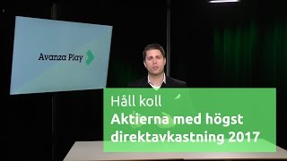 Håll koll  Bolagen med högst förväntad direktavkastning 2017 [upl. by Eiramnerual370]