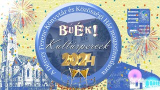 BÚÉK 2024  Szilveszteri Kultúrpercek [upl. by Naeruat234]