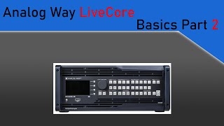 Analog Way LiveCore Basics Part 2 Making Memoires and Master Memories [upl. by Rana]