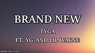 Tyga YG Lil Wayne  Brand New Lyrics 4k [upl. by Dannye]