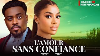 LÁMOUR SANS CONFIANCE  TOOSWEET ANNAN FRANCES BEN  Films Nollywood en Français [upl. by Otipaga]