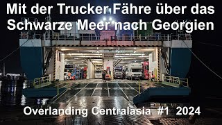 Von der Schweiz nach Georgien mit der quotFähre für Fortgeschrittenequot Overlanding Centralasia 1 2024 [upl. by Enida]