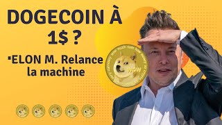 DOGECOIN à 1 bientôt Elon Musk annonce du lourd et relance la machine mais vous devez savoir ceci [upl. by Downes]