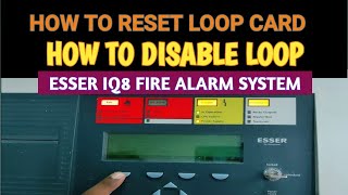 How to Reset Loop in Esser fire alarm  How to disable or enable loop in Esser fire alarm system [upl. by Auqinehs]