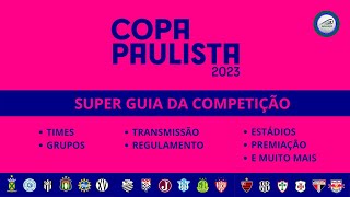 COPA PAULISTA 2023 Times Grupos Estádios Regulamento Transmissão e mais [upl. by Hanzelin]