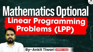 UPSC Maths Optional  Linear Programming Problems LPP  UPSC Mains  StudyIQ IAS [upl. by Forkey334]