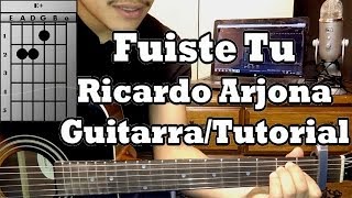 Como Tocar FUISTE TU Ricardo Arjona Tutorial Guitarra Acustica [upl. by Nnalorac]