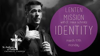 Identity Lenten Mission with Father Mike Schmitz Monday [upl. by Adas]