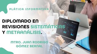 Plática Informativa  Diplomado en Revisiones Sistemáticas y Metaanálisis2024 [upl. by Erlond]