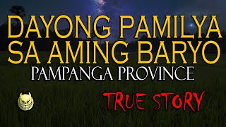 ANG DAYONG PAMILYA SA BARYO NAMIN SA PAMPANGA  TRUE STORY [upl. by Biondo]