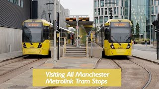 Visiting All Manchester Metrolink Tram Stops [upl. by Sou]