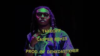 Takeoff  Casper remix [upl. by Chandos950]