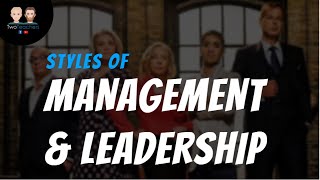 Management amp Leadership Styles  Autocratic Democratic Paternalistic Laissez Faire and More [upl. by Main]