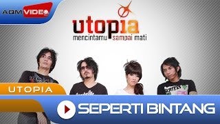 Utopia  Seperti Bintang  Official Video [upl. by Gavrilla621]