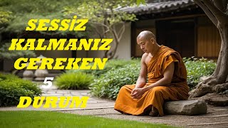 Her Zaman Sessiz Kalmanız Gereken 5 Durum  Zen Motivasyon Hikayesi zenöğretileri [upl. by Tiffi]