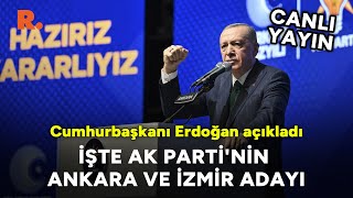 Erdoğan açıkladı İşte AK Partinin Ankara ve İzmir adayı CANLI [upl. by Isidro590]