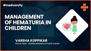 Approach amp Management of Hematuria in Children  MedvarsityOnlineLtd [upl. by Riobard]