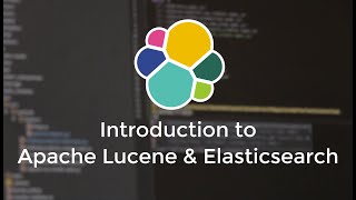 Introduction to Apache Lucene amp Elasticsearch [upl. by Eelirol387]