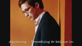 Aqualung  Something To Believe In [upl. by Notnek180]