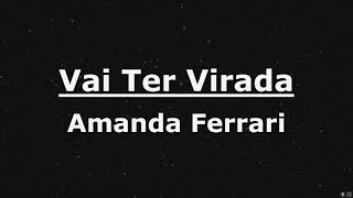 Vai ter Virada  Amanda Ferrari Playback com letra [upl. by Fiorenze]