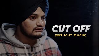 Cut Off  Sidhu Moose Wala Without Music Slowed Reverb  Jot Music [upl. by Phippen626]