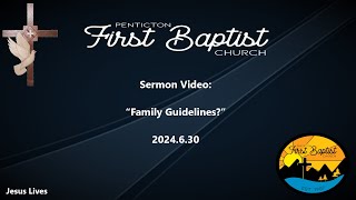 26  Sermon Video 2024June30  Family Guidelines [upl. by Anar]