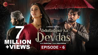 Abdullahpur Ka Devdas  Episode 6  Bilal Abbas Khan Sarah Khan Raza Talish [upl. by Aeirdna]