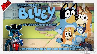 “Bluey®” Una Serie Más que Para Niños  Opinión Impopular  Especial Día del Niño 🇲🇽 Atrasado [upl. by Eelyme]