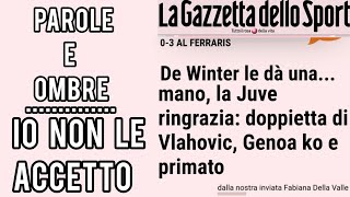 Gazzetta dello sport  Parole e ombre contro la Juventus  IO NON LE ACCETTO [upl. by Ahtael]