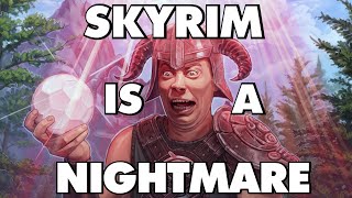 Skyrim Is An Absolute Nightmare  This Is Why [upl. by Corette]