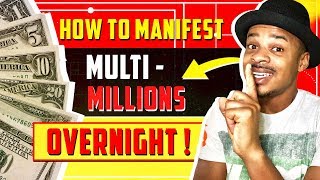 How to Manifest Money amp MultiMillions OVERNIGHT [upl. by Harms]