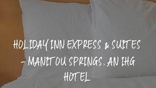 Holiday Inn Express amp Suites  Manitou Springs an IHG Hotel Review  Manitou Springs  United State [upl. by Nixon664]