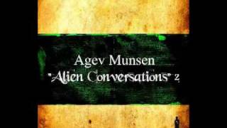 Agev Munsen  Alien Conversations 2 [upl. by Bordie]