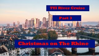 Tui maya Christmas time on the Rhine part 3 Frankfurt Frankfurt and more Frankfurt [upl. by Reckford]