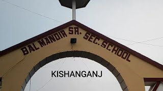 Bal Mandir Senior Secondary School Kishanganj  Bmsss  Akrd [upl. by Nyberg]