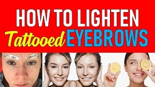 How To Lighten Tattooed Eyebrows [upl. by Hebert]