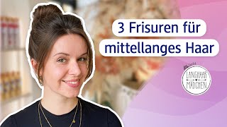 3 Frisuren für mittellanges Haar mit den Langhaarmädchen [upl. by Melbourne]