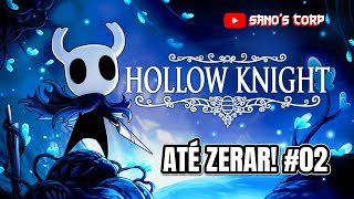 Hollow Knight até zerar 2 [upl. by Wilser]