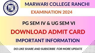 Marwari College Ranchi PG Sem IV amp UG Sem VI Examination Admit Card 2024 [upl. by Gavini]