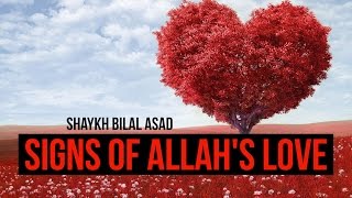 Signs Of Allahs Love  Beautiful Reminder  Bilal Assad [upl. by Htiek329]