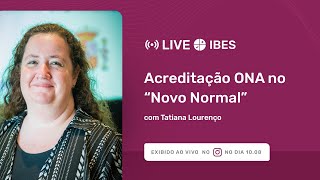 Live IBES Acreditação ONA no “Novo Normal” [upl. by Rimisac665]