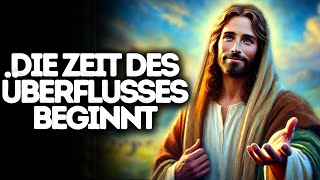 Die Zeit des Überflusses Beginnt I Gottes Wort I Tägliches Wort Gottes I Gottes Wort I Wort Gottes [upl. by Chilt]