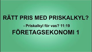 Rätt pris med priskalkyl 1119  Företagsekonomi 1 [upl. by Phillipp]