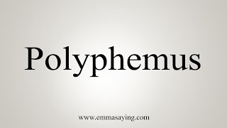 How To Say Polyphemus [upl. by Aneert293]