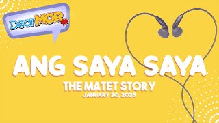 Dear MOR quotAng Saya Sayaquot The Matet Story 012023 [upl. by Ella500]