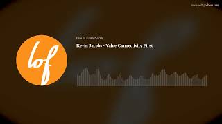 Kevin Jacobs  Value Connectivity First [upl. by Nyasuh]