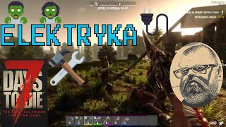 7 Days To Die  WZMACNIAMY BAZE  ELEKTRYKA PRĄD NIE TYKA GAMEPLAY PL Alpha 20 8 [upl. by Oderfigis162]