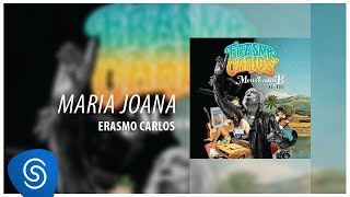 Erasmo Carlos  Maria Joana Álbum Meus Lados B Áudio Oficial [upl. by Gerri]